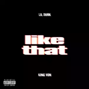 Lil Durk - Like That (feat. King Von)